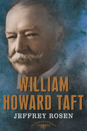 [The American Presidents 27] • William Howard Taft